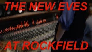 The New Eves at Rockfield (Part 2)