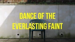 Dance of the Everlasting Faint